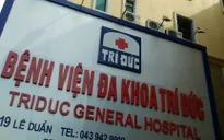 Đình chỉ kíp phẫu thuật 2 bệnh nhân tử vong tại bệnh viện Trí Đức