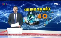 Cuộc cách mạng công nghiệp lần 4 đang thay đổi Việt Nam như thế nào?