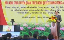 Quán triệt Nghị quyết Trung ương 4, khóa XII