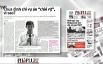 Điểm báo sáng 29/4: Chưa đình chỉ vụ án "chòi vịt", vì sao?