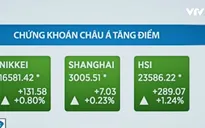 Chứng khoán châu Á đồng loạt tăng điểm