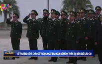 Lễ thượng cờ và chào cờ ngày đầu năm mới tại Cửa khẩu Quốc tế Lào Cai