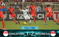 VIDEO: Thắng ngược Singapore, ĐT Indonesia lách qua khe cửa hẹp vào bán kết