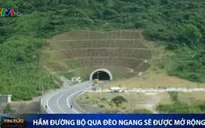 Hầm đường bộ qua Đèo Ngang sẽ được mở rộng