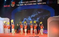 Tri thức trẻ vì giáo dục 2016 - Vinh danh những người trẻ cống hiến cho ngành giáo dục