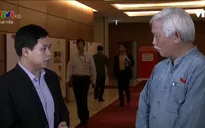 Đại biểu Quốc hội đánh giá cao phiên chất vấn đầu tiên của Quốc hội khóa XIV