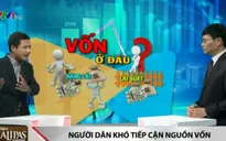 Khó tiếp cận nguồn vốn, người dân chấp nhận tìm đến tín dụng đen