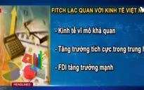 Fitch đánh giá kinh tế Việt Nam ổn định
