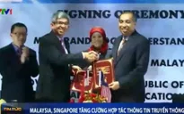 Malaysia, Singapore tăng cường hợp tác thông tin truyền thông