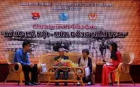 Ký ức Hà Nội mùa đông năm 1946 - Kỷ niệm 70 năm toàn quốc kháng chiến