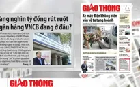 Hàng nghìn tỷ đồng rút ruột Ngân hàng Xây dựng đang ở đâu?