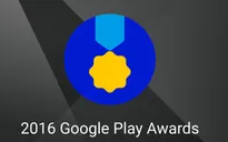 Lộ diện các hạng mục và ứng dụng đề cử cho giải Google Play Awards 2016