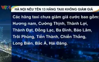 Hà Nội “điểm danh” 13 hãng taxi “chây ỳ” giảm giá cước