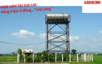 Điểm báo 18/3: Hàng trăm tỷ đồng… “trôi sông” do hạn hán tại Gia Lai