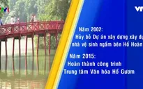 Nhiều dự án quanh Hồ Hoàn Kiếm bị tạm dừng hoặc hủy bỏ