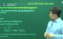 Trường học mở - môn Hóa: Lập công thức hóa học