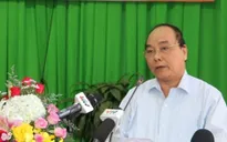 PTTg Nguyễn Xuân Phúc: Cấp bách chống hạn, xâm nhập mặn vùng ĐBSCL