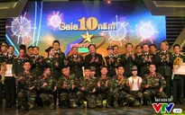 Chúng tôi là chiến sĩ: Ấn tượng với Gala kỷ niệm 10 năm lên sóng