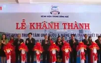 Trung tâm Ung bướu Huế đi vào hoạt động