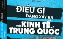 Giới thiệu sách mới: Điều gì đang xảy ra với kinh tế Trung Quốc