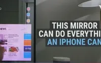 Gương thông minh có chức năng cảm ứng như iPhone