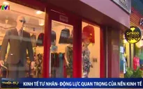 Kinh tế tư nhân - động lực quan trọng của nền kinh tế