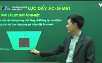 Trường học mở - môn Vật lý: Lực đẩy Acsimet