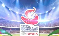 Chờ đợi sự hấp dẫn của giải bóng đá Toyota Mekong Cup 2016