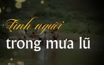 Những khoảnh khắc ấm áp tình người trong mưa bão