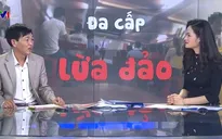 Nạn nhân Liên kết Việt bất chấp tất cả, lao thân vào đa cấp
