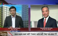 Gói hỗ trợ 30.000 tỷ đồng: Gia hạn hay kết thúc?
