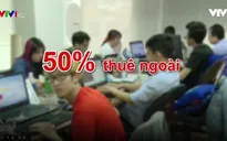 Thiếu hụt nhân sự, nhiều doanh nghiệp CNTT chọn cách thuê ngoài