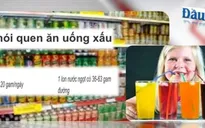 Nước ngọt có ga: Thế giới “tẩy chay”, Việt Nam vẫn "nghiện"