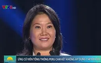 Ứng cử viên Tổng thống Peru cam kết không áp dụng chế độ độc tài