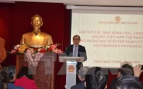 Gặp gỡ các nhà khoa học và chuyên gia Việt Nam hàng đầu tại Pháp