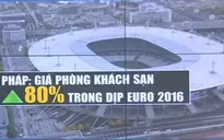 Pháp: Giá khách sạn tại các thành phố đăng cai Euro 2016 tăng 80%