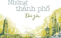 "Những thành phố tôi yêu" - Cuốn sách đáng đọc cho tuổi mới lớn