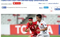 Báo chí Thái Lan chung vui với chiến tích lịch sử của U19 Việt Nam