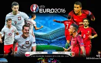 Tứ kết EURO 2016, Ba Lan – Bồ Đào Nha: Thay đổi lịch sử! (2h00 ngày 1/7 trên VTV3 & VTV3HD)