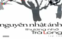 Đọc “Thương nhớ Trà Long” của Nguyễn Nhật Ánh