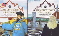 “Lược sử thế giới bằng tranh” – Về với văn minh nhân loại