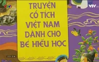 Truyện cổ tích Việt Nam dành cho bé hiếu học