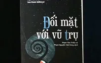 “Đối mặt với vũ trụ” - Hành trình đến với vật lý thiên văn