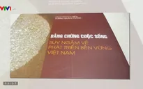 "Bằng chứng cuộc sống – Suy ngẫm về phát triển bền vững Việt Nam"