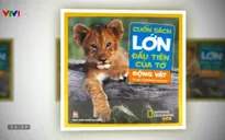 “Cuốn sách lớn đầu tiên của tớ” - Khám phá thế giới kỳ diệu