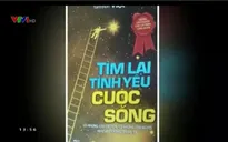 “Tìm lại tình yêu cuộc sống” – Những câu chuyện cảm động có thực