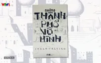 “Những thành phố vô hình” - Suy ngẫm tinh tế về ngôn ngữ