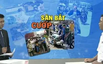 Bí thư Đinh La Thăng đề nghị thành lập đội săn bắt cướp: Nên hay không?