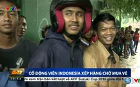 CĐV Indonesia xếp hàng chờ mua vé xem trận đấu với ĐT Việt Nam