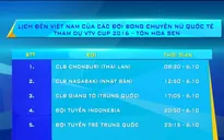 VTV Cup 2016 - Tôn Hoa Sen: Khi nào các đội bóng quốc tế có mặt tại Việt Nam?